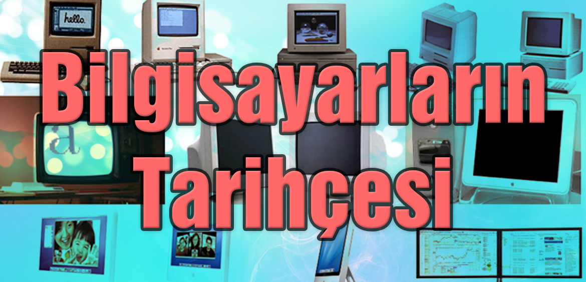 Bilgisayarların 70 yıllık tarihi!