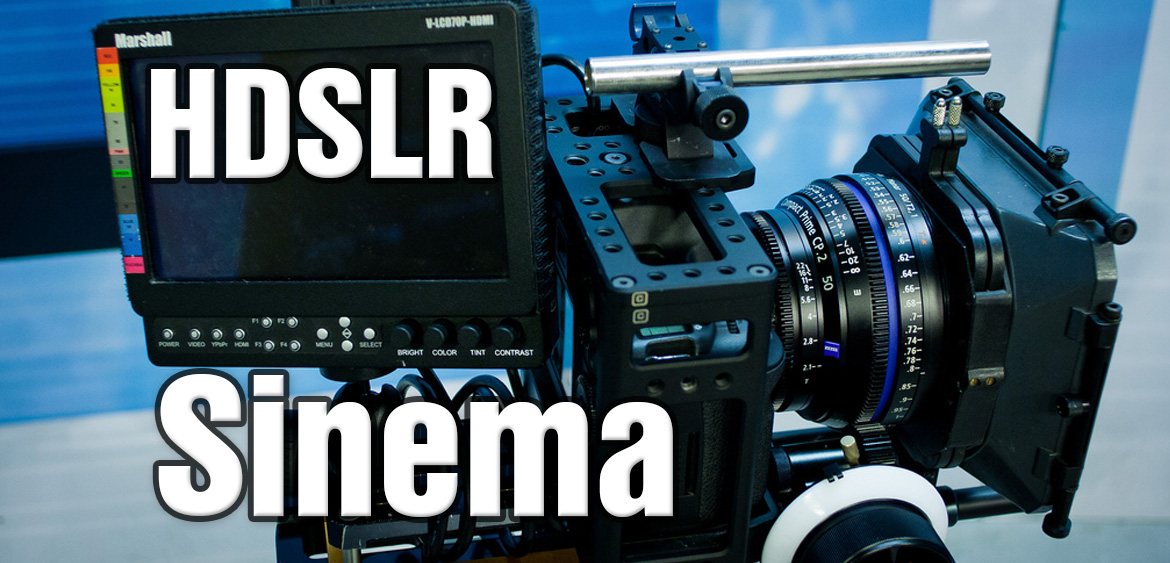 HDSLR Sinema Üzerine…